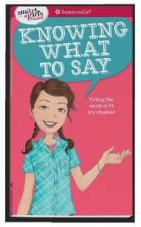 A Smart Girl's Guide: Knowing What to Say : Finding the Words to Fit Any Situation (American Girl(r) Wellbeing)