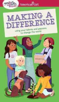 A Smart Girl's Guide: Making a Difference : Using Your Talents and Passions to Change the World (American Girl(r) Wellbeing)
