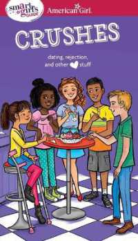 A Smart Girl's Guide: Crushes : Dating, Rejection, and Other Stuff (American Girl(r Wellbeing)