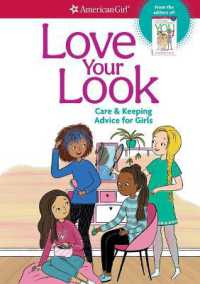 Love Your Look : Care & Keeping Advice for Girls (American Girl(r) Wellbeing) （Spiral）