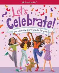 Let's Celebrate! : The Ultimate Party Guide for Girls (American Girl(r) Wellbeing)