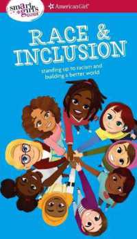 A Smart Girl's Guide: Race and Inclusion : Standing Up to Racism and Building a Better World (American Girl(r) Wellbeing)