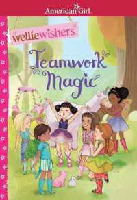 Teamwork Magic (American Girl(r) Welliewishers(tm))
