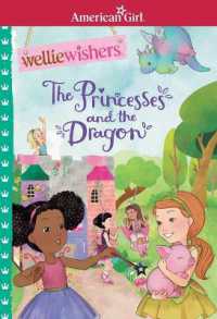The Princess and the Dragon (American Girl(r) Welliewishers(tm))