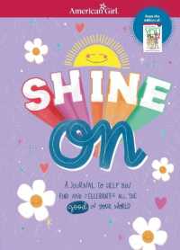 Shine on : A Journal to Help You Find and Celebrate All the Good in Your World (American Girl(r) Activities) （Spiral）