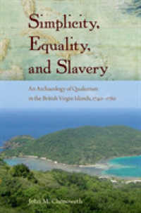 Simplicity, Equality, and Slavery : An Archaeology of Quakerism in the British Virgin Islands, 1740-1780 (Florida Museum of Natural History: Ripley P. Bullen Series)
