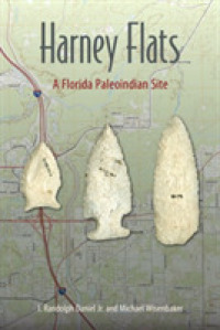 Harney Flats : A Florida Paleoindian Site (Florida Museum of Natural History: Ripley P. Bullen Series)