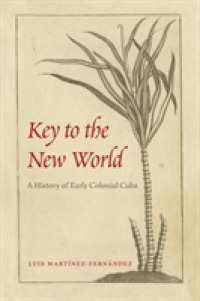 Key to the New World : A History of Early Colonial Cuba