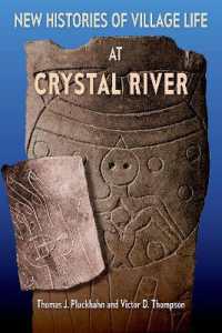 New Histories of Village Life at Crystal River (Florida Museum of Natural History: Ripley P. Bullen Series)