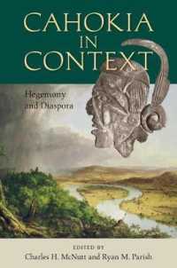 Cahokia in Context : Hegemony and Diaspora (Florida Museum of Natural History: Ripley P. Bullen Series)