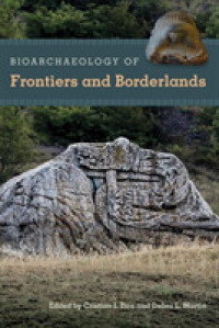 Bioarchaeology of Frontiers and Borderlands (Bioarchaeological Interpretations of the Human Past: Local, Regional, and Global Perspectives)