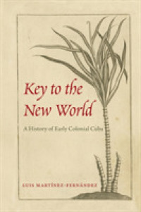 Key to the New World : A History of Early Colonial Cuba