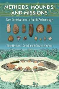 Methods, Mounds, and Missions : New Contributions to Florida Archaeology (Florida Museum of Natural History: Ripley P. Bullen Series)