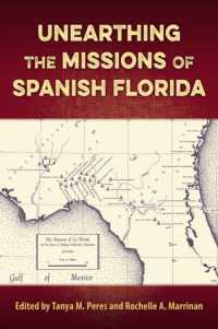 Unearthing the Missions of Spanish Florida (Florida Museum of Natural History: Ripley P. Bullen Series)
