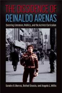 The Dissidence of Reinaldo Arenas : Queering Literature, Politics, and the Activist Curriculum