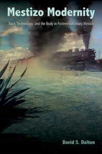 Mestizo Modernity : Race, Technology, and the Body in Post-Revolutionary Mexico (Reframing Media, Technology,and Culture in Latin/o America)