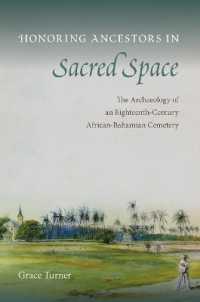 Honoring Ancestors in Sacred Space : The Archaeology of an Eighteenth-Century African-Bahamian Cemetery (Florida Museum of Natural History: Ripley P. Bullen Series)