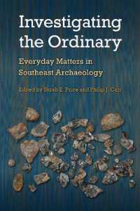 Investigating the Ordinary : Everyday Matters in Southeast Archaeology (Florida Museum of Natural History: Ripley P. Bullen Series)