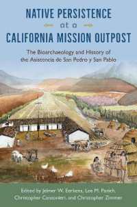 Native Persistence at a California Mission Outpost : The Bioarchaeology and History of the Asistencia De San Pedro Y San Pablo