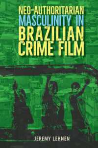Neo-Authoritarian Masculinity in Brazilian Crime Film (Reframing Media, Technology, and Culture in Latin/o America)
