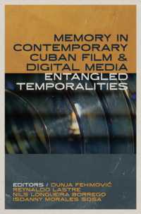 Memory in Contemporary Cuban Film and Digital Media : Entangled Temporalities (Reframing Media, Technology, and Culture in Latin/o America)