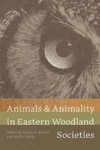 Animals and Animality in Eastern Woodland Societies (Florida Museum of Natural History: Ripley P. Bullen Series)