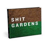 Shit Gardens -- Hardback