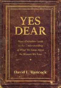 Yes Dear : Man's Definitive Guide to the Understanding of What We Know about the Women We Love