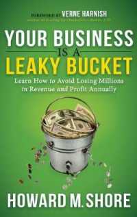 Your Business Is a Leaky Bucket : Learn How to Avoid Losing Millions in Revenue and Profit Annually