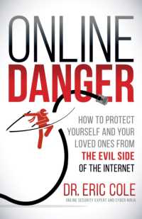 Online Danger : How to Protect Yourself and Your Loved Ones from the Evil Side of the Internet