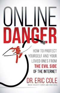 Online Danger : How to Protect Yourself and Your Loved Ones from the Evil Side of the Internet