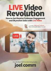 Live Video Revolution : How to Get Massive Customer Engagement and Skyrocket Sales with Live Video