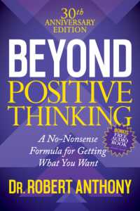 Beyond Positive Thinking 30th Anniversary Edition: A No Nonsense Formula for Getting What You Want （30th ed.）
