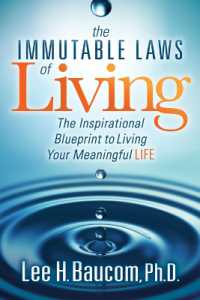The Immutable Laws of Living : The Inspirational Blueprint to Living Your Meaningful Life
