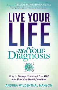 Live Your Life, Not Your Diagnosis : How to Manage Stress and Live Well with Your New Health Condition