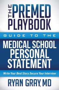 The Premed Playbook: Guide to the Medical School Personal Statement : Write Your Best Story. Secure Your Interview. (The Premed Playbook)