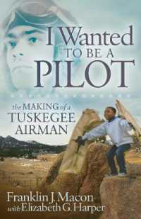 I Wanted to be a Pilot : The Making of a Tuskegee Airman