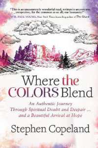 Where the Colors Blend : An Authentic Journey through Spiritual Doubt and Despair ... and a Beautiful Arrival at Hope