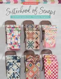 Sisterhood of Scraps : 12 Brilliant Quilts from 7 Fantastic Designers
