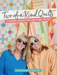 Two-Of-A-Kind Quilts : 12 Scrappy Designs That Are Double the Fun