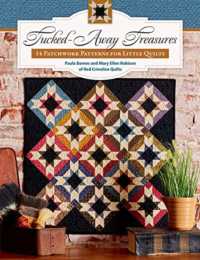 Tucked-Away Treasures : 14 Patchwork Patterns for Little Quilts