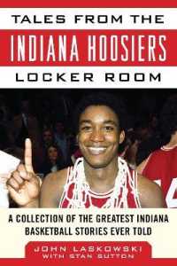 Tales from the Indiana Hoosiers Locker Room : A Collection of the Greatest Indiana Basketball Stories Ever Told (Tales from the Team)
