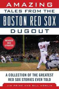Amazing Tales from the Boston Red Sox Dugout : A Collection of the Greatest Red Sox Stories Ever Told
