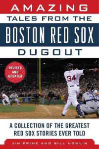 Amazing Tales from the Boston Red Sox Dugout : A Collection of the Greatest Red Sox Stories Ever Told