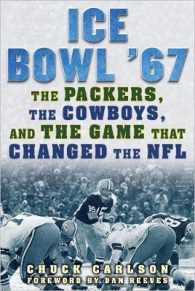 Ice Bowl '67 : The Packers, the Cowboys, and the Game That Changed the NFL