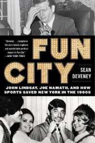 Fun City : John Lindsay, Joe Namath, and How Sports Saved New York in the 1960s （Reprint）