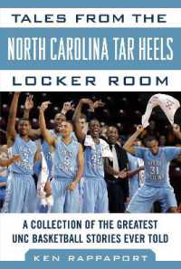 Tales from the North Carolina Tar Heels Locker Room : A Collection of the Greatest UNC Basketball Stories Ever Told