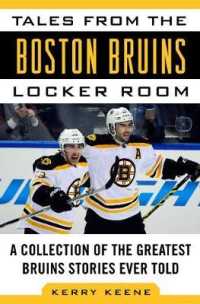 Tales from the Boston Bruins Locker Room : A Collection of the Greatest Bruins Stories Ever Told （Reissue）