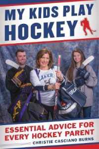 My Kids Play Hockey : Essential Advice for Every Hockey Parent
