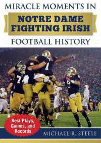 Miracle Moments in Notre Dame Fighting Irish Football History : Best Plays， Games， and Records (Miracle Moments)